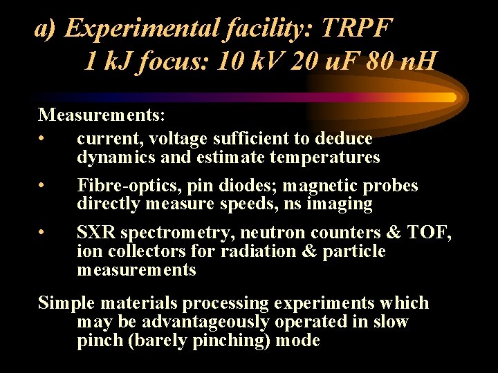 a) Experimental facility: TRPF 1 k. J focus: 10 k. V 20 u. F