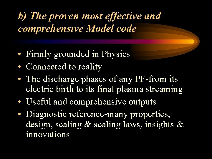 b) The proven most effective and comprehensive Model code • Firmly grounded in Physics