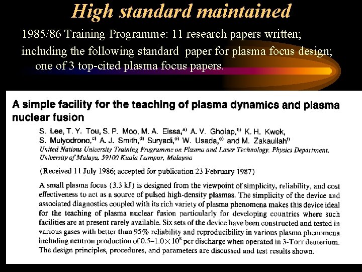 High standard maintained 1985/86 Training Programme: 11 research papers written; including the following standard