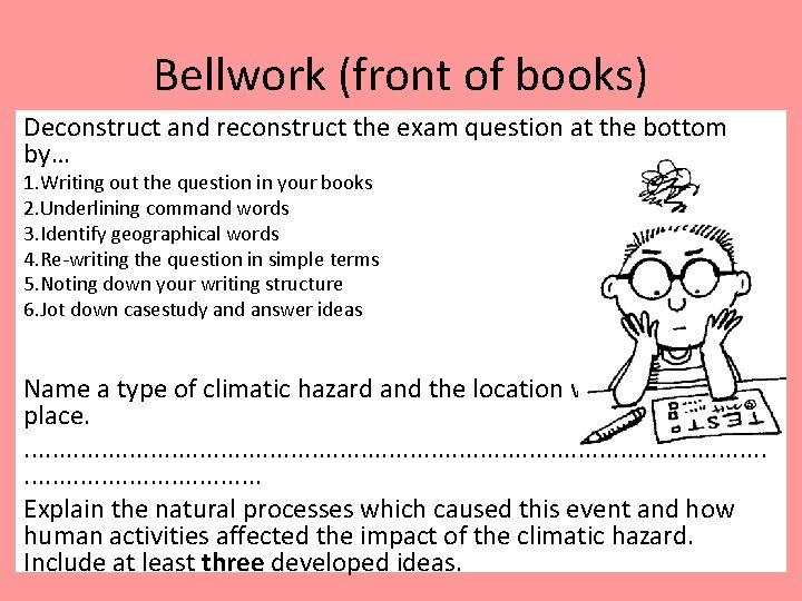 Bellwork (front of books) Deconstruct and reconstruct the exam question at the bottom by…