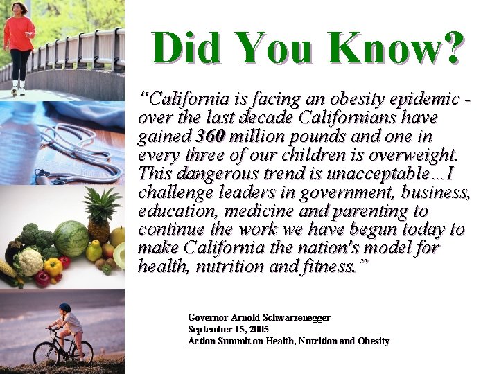 Did You Know? “California is facing an obesity epidemic over the last decade Californians