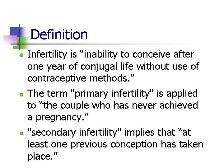 Definition n Infertility is “inability to conceive after one year of conjugal life without