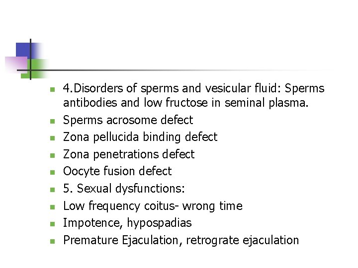 n n n n n 4. Disorders of sperms and vesicular fluid: Sperms antibodies