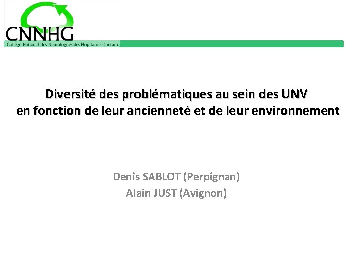 Diversité des problématiques au sein des UNV en fonction de leur ancienneté et de