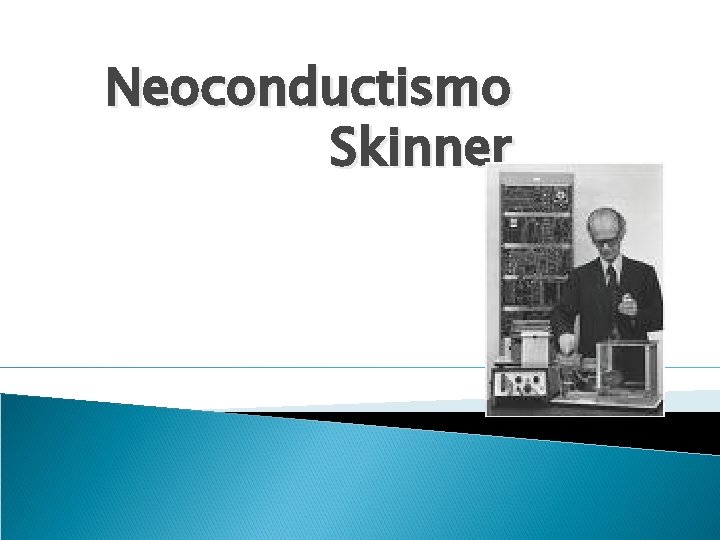 Neoconductismo Skinner 