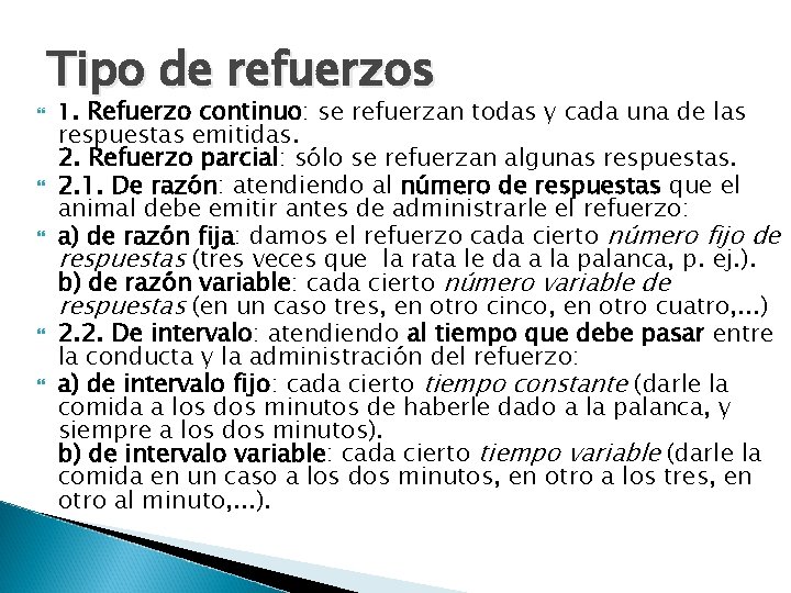  Tipo de refuerzos 1. Refuerzo continuo: se refuerzan todas y cada una de