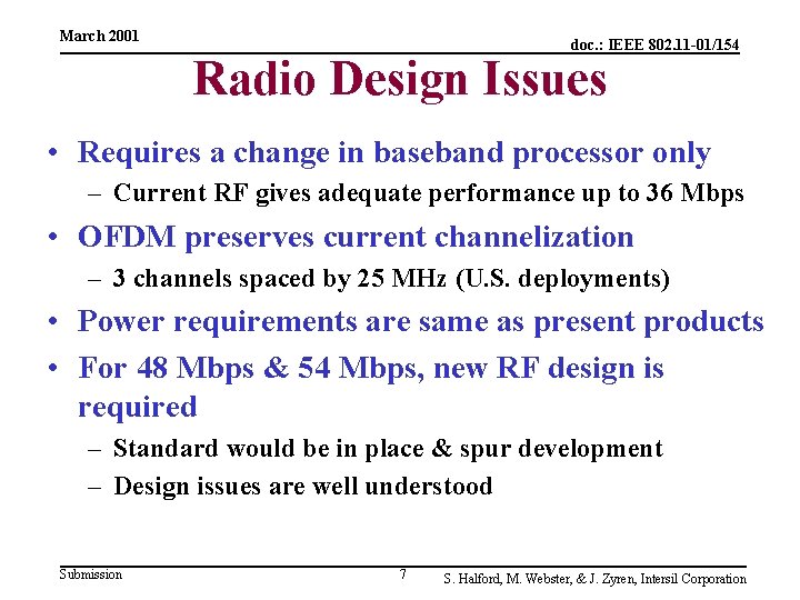 March 2001 doc. : IEEE 802. 11 -01/154 Radio Design Issues • Requires a