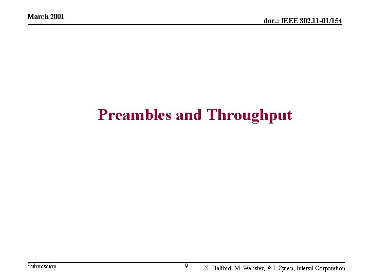 March 2001 doc. : IEEE 802. 11 -01/154 Preambles and Throughput Submission 9 S.