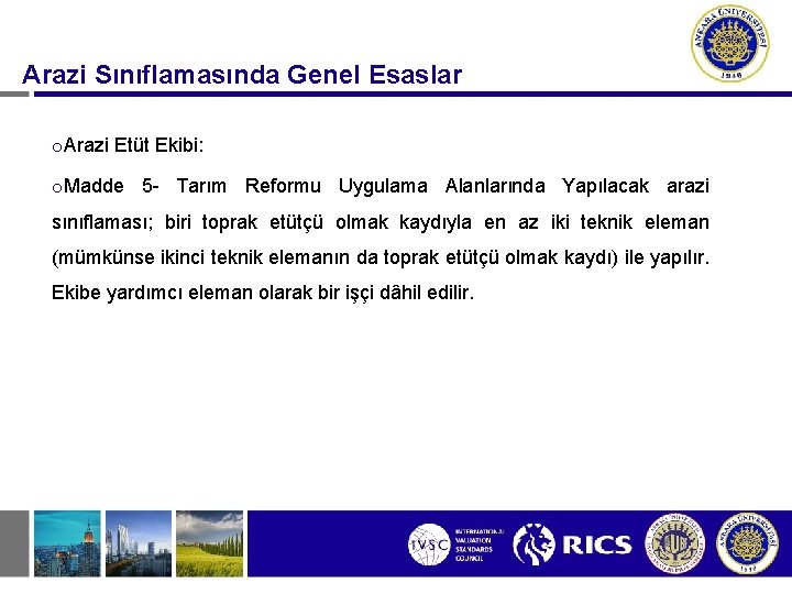 Arazi Sınıflamasında Genel Esaslar o. Arazi Etüt Ekibi: o. Madde 5 - Tarım Reformu