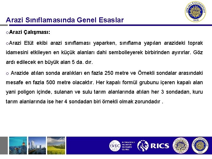 Arazi Sınıflamasında Genel Esaslar o. Arazi Çalışması: o. Arazi Etüt ekibi arazi sınıflaması yaparken,