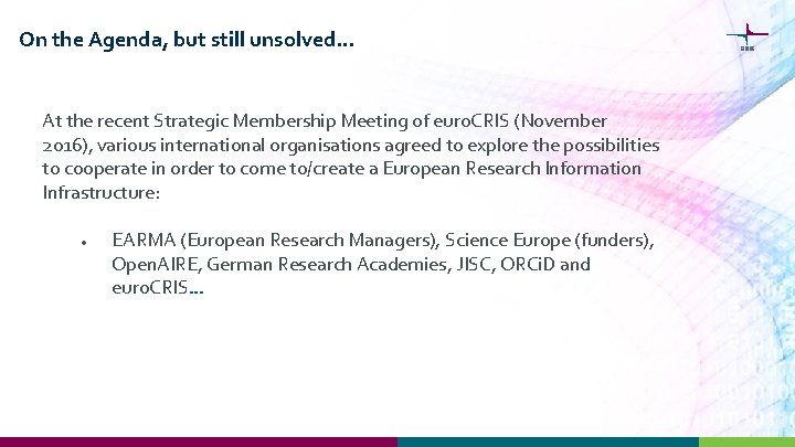 On the Agenda, but still unsolved… At the recent Strategic Membership Meeting of euro.