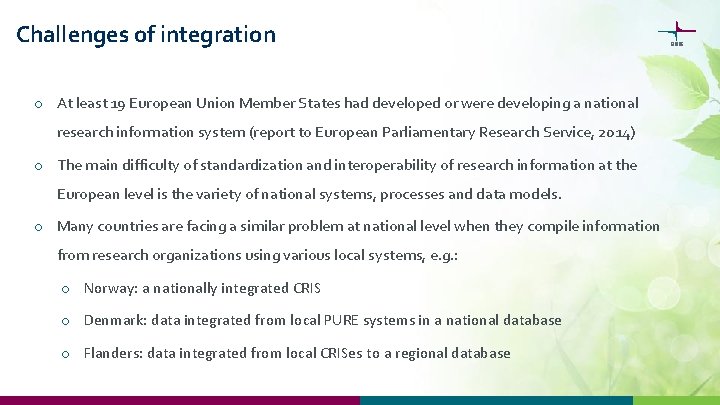 Challenges of integration o At least 19 European Union Member States had developed or