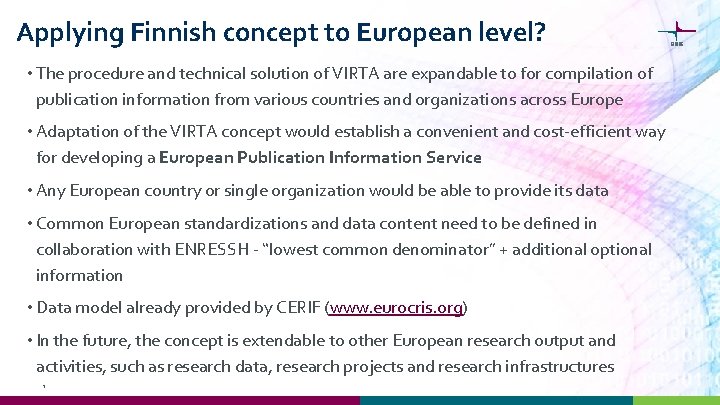 Applying Finnish concept to European level? • The procedure and technical solution of VIRTA