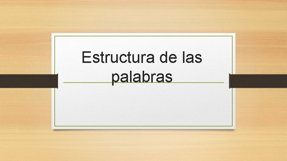 Estructura de las palabras 