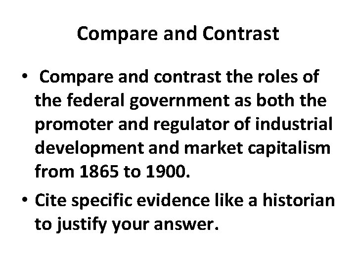 Compare and Contrast • Compare and contrast the roles of the federal government as