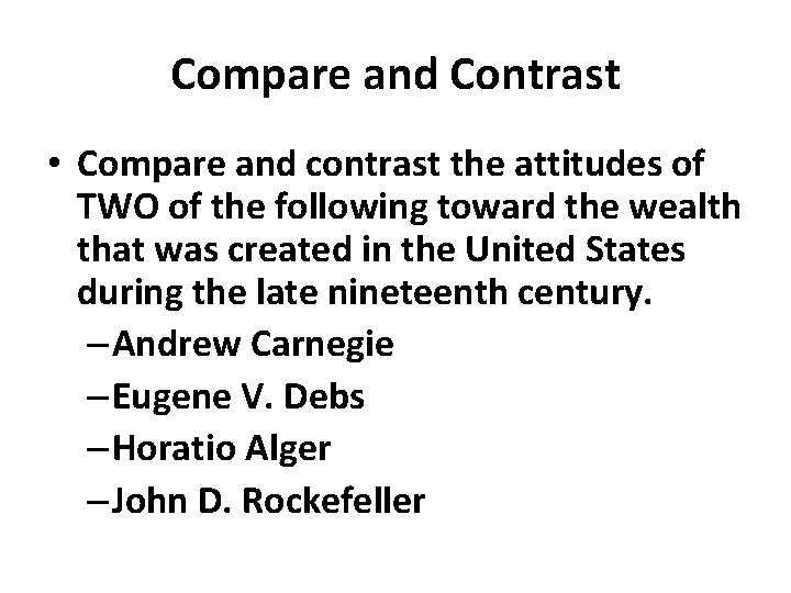 Compare and Contrast • Compare and contrast the attitudes of TWO of the following