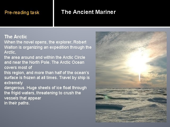 Pre-reading task The Ancient Mariner The Arctic When the novel opens, the explorer, Robert