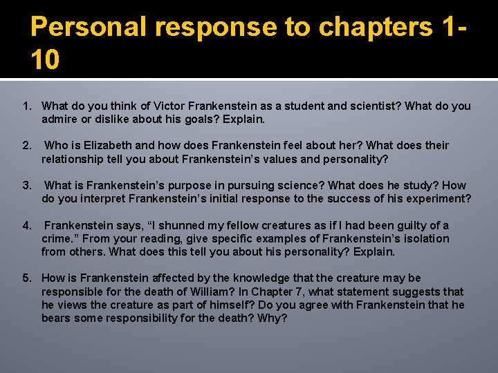 Personal response to chapters 110 1. What do you think of Victor Frankenstein as