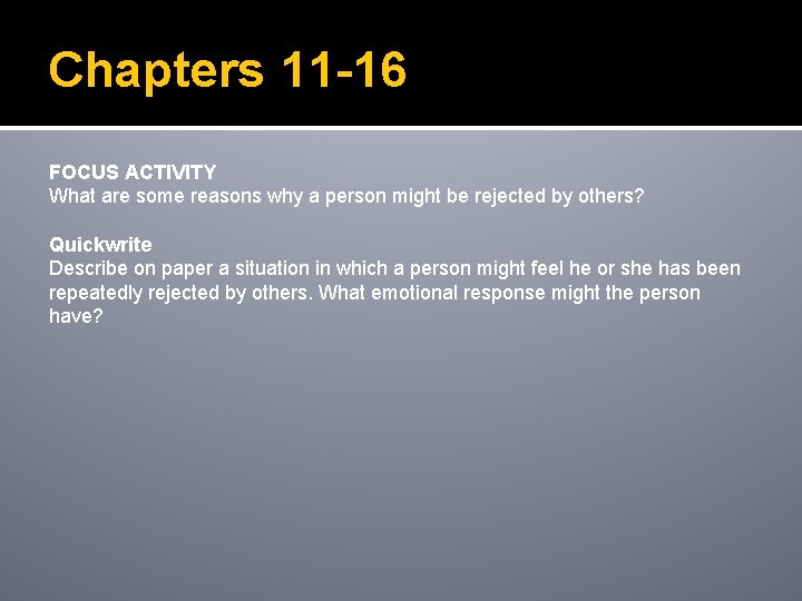 Chapters 11 -16 FOCUS ACTIVITY What are some reasons why a person might be