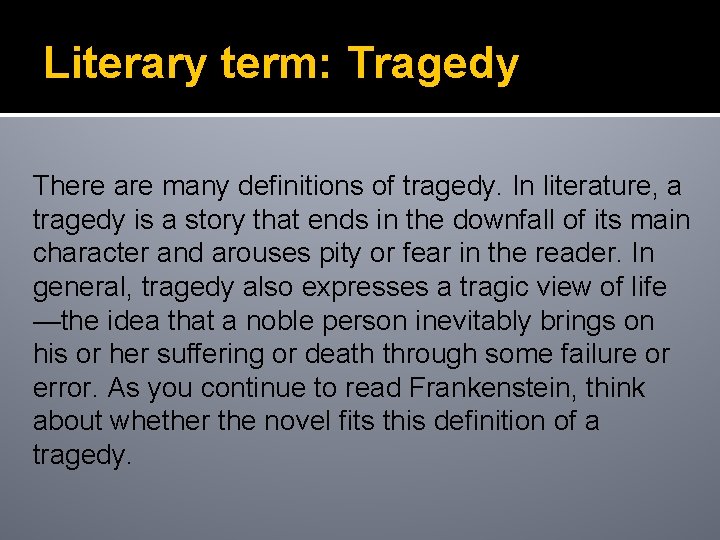 Literary term: Tragedy There are many definitions of tragedy. In literature, a tragedy is