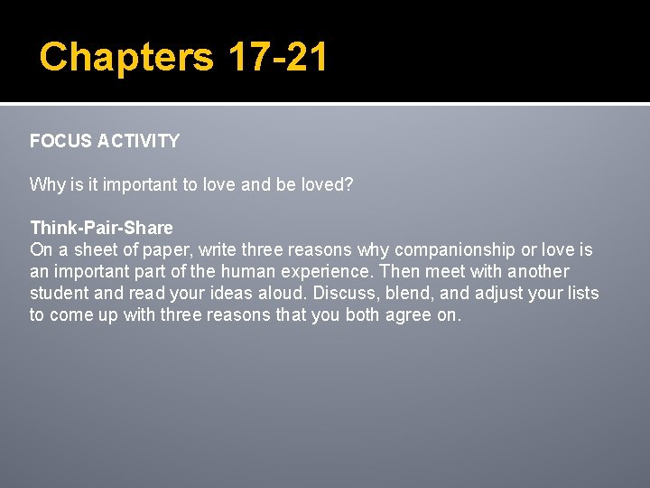 Chapters 17 -21 FOCUS ACTIVITY Why is it important to love and be loved?