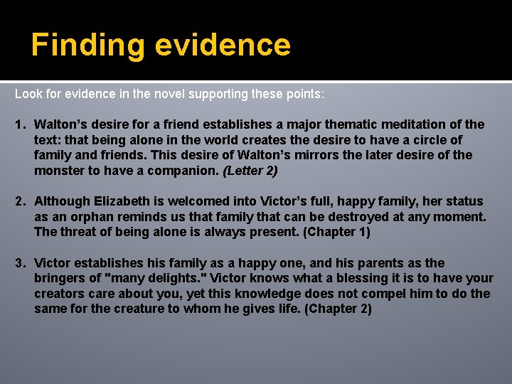 Finding evidence Look for evidence in the novel supporting these points: 1. Walton’s desire