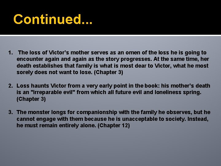 Continued. . . 1. The loss of Victor’s mother serves as an omen of
