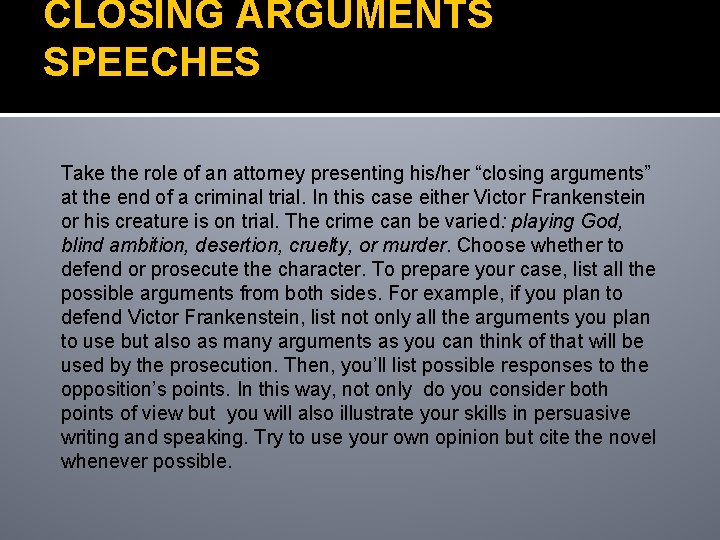 CLOSING ARGUMENTS SPEECHES Take the role of an attorney presenting his/her “closing arguments” at