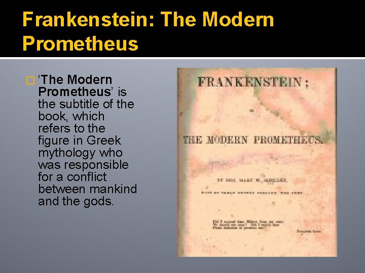 Frankenstein: The Modern Prometheus � ‘The Modern Prometheus’ is the subtitle of the book,