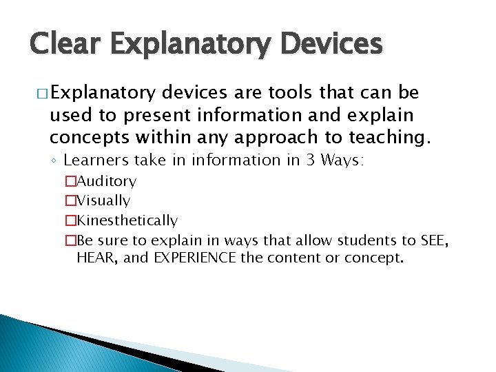 Clear Explanatory Devices � Explanatory devices are tools that can be used to present