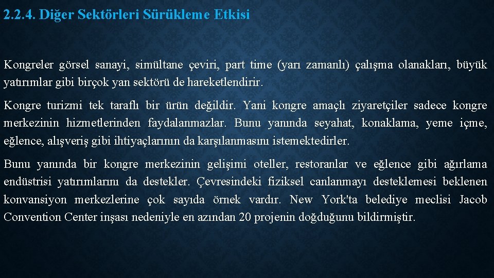 2. 2. 4. Diğer Sektörleri Sürükleme Etkisi Kongreler görsel sanayi, simültane çeviri, part time