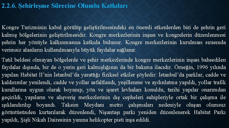 2. 2. 6. Şehirleşme Sürecine Olumlu Katkıları Kongre Turizminin kabul görülüp geliştirilmesindeki en önemli