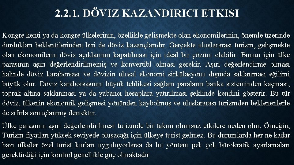 2. 2. 1. DÖVIZ KAZANDIRICI ETKISI Kongre kenti ya da kongre ülkelerinin, özellikle gelişmekte