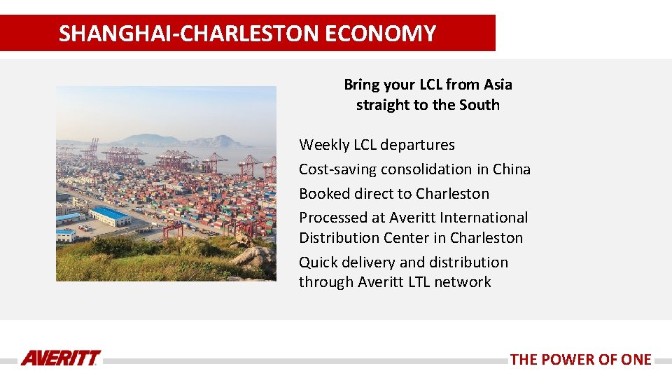 SHANGHAI-CHARLESTON ECONOMY Bring your LCL from Asia straight to the South Weekly LCL departures