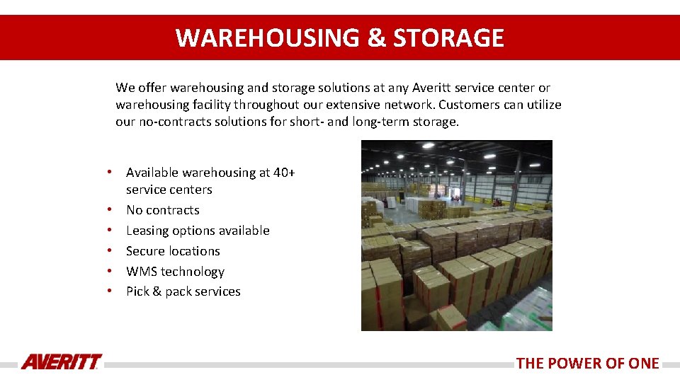 WAREHOUSING & STORAGE We offer warehousing and storage solutions at any Averitt service center