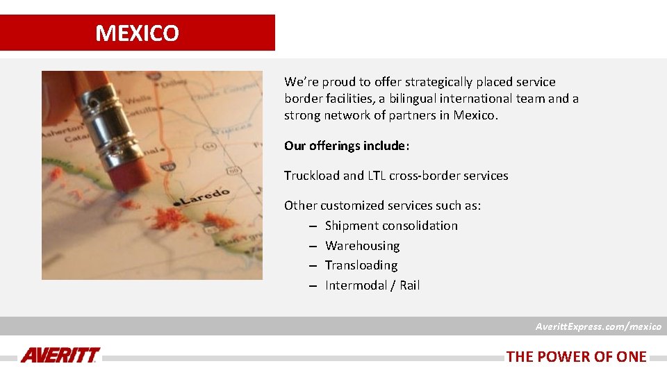 MEXICO We’re proud to offer strategically placed service border facilities, a bilingual international team