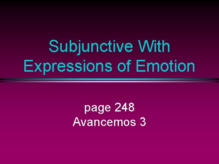 Subjunctive With Expressions of Emotion page 248 Avancemos 3 