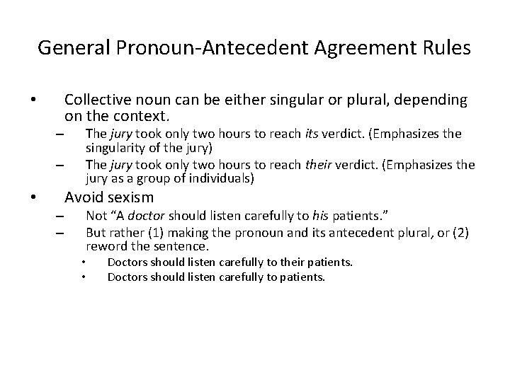 General Pronoun-Antecedent Agreement Rules • – – Collective noun can be either singular or