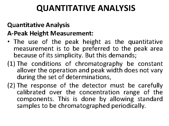 QUANTITATIVE ANALYSIS Quantitative Analysis A-Peak Height Measurement: • The use of the peak height