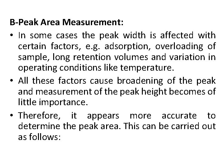 B-Peak Area Measurement: • In some cases the peak width is affected with certain