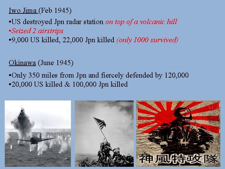 Iwo Jima (Feb 1945) • US destroyed Jpn radar station on top of a