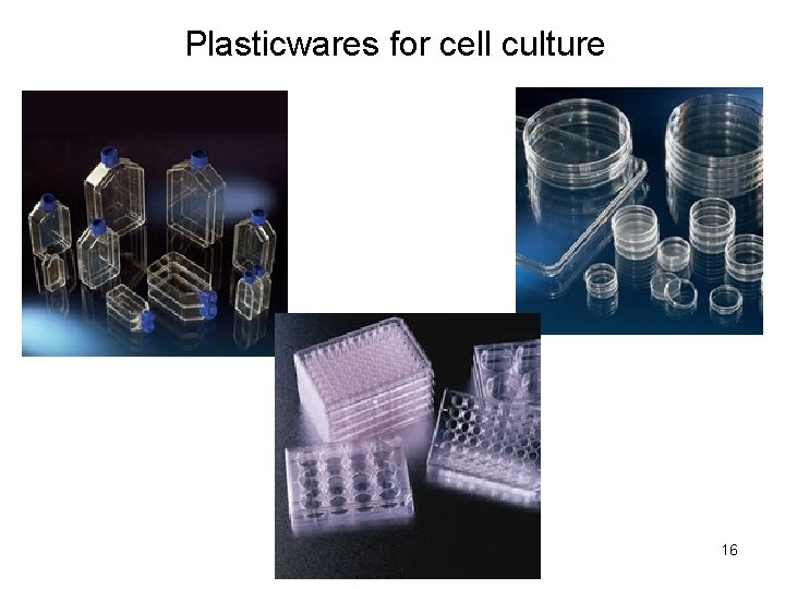 Plasticwares for cell culture 16 