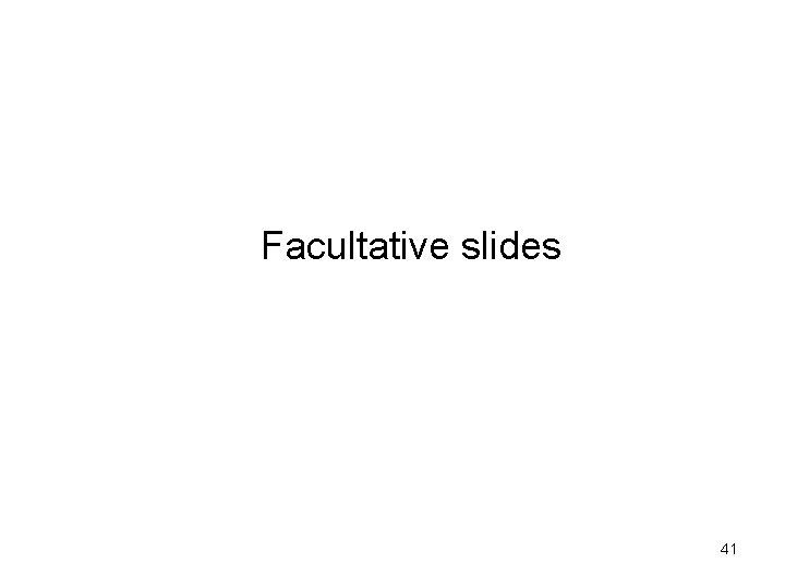 Facultative slides 41 