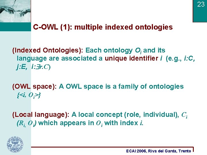 23 C-OWL (1): multiple indexed ontologies (Indexed Ontologies): Each ontology Oi and its language