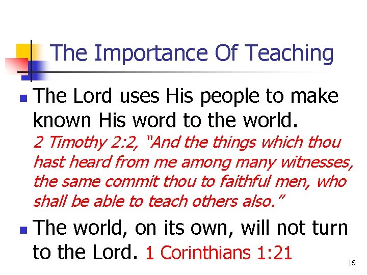 The Importance Of Teaching n The Lord uses His people to make known His