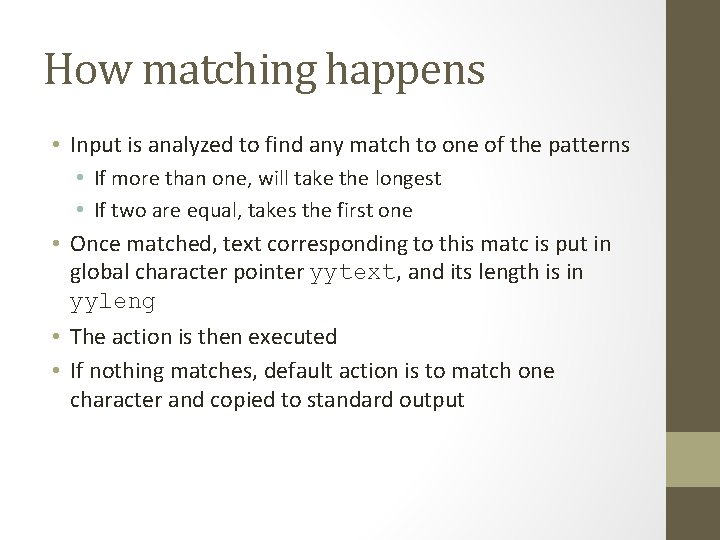 How matching happens • Input is analyzed to find any match to one of