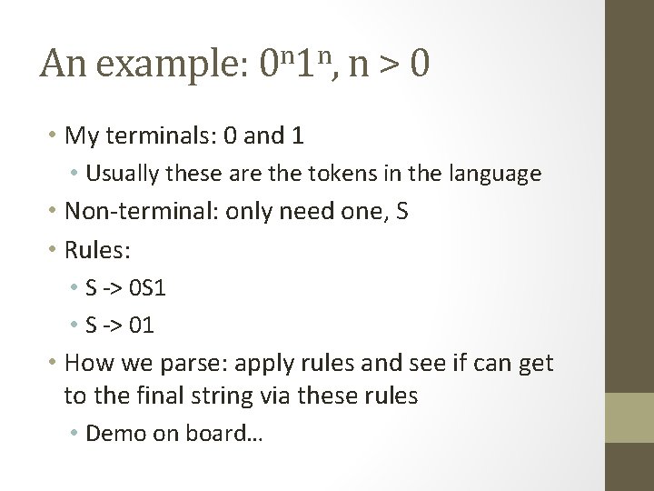 An example: 0 n 1 n, n > 0 • My terminals: 0 and