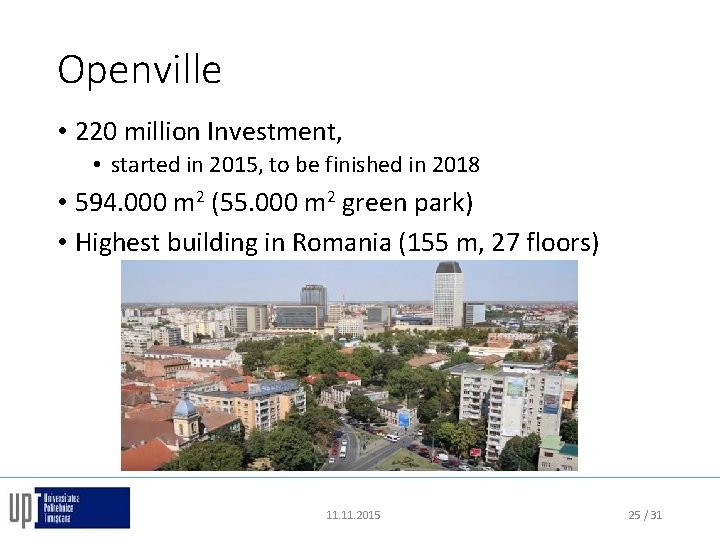 Openville • 220 million Investment, • started in 2015, to be finished in 2018