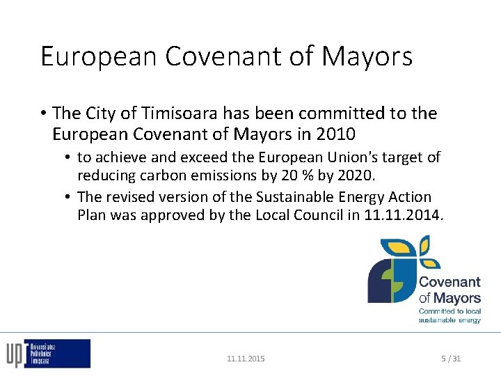 European Covenant of Mayors • The City of Timisoara has been committed to the