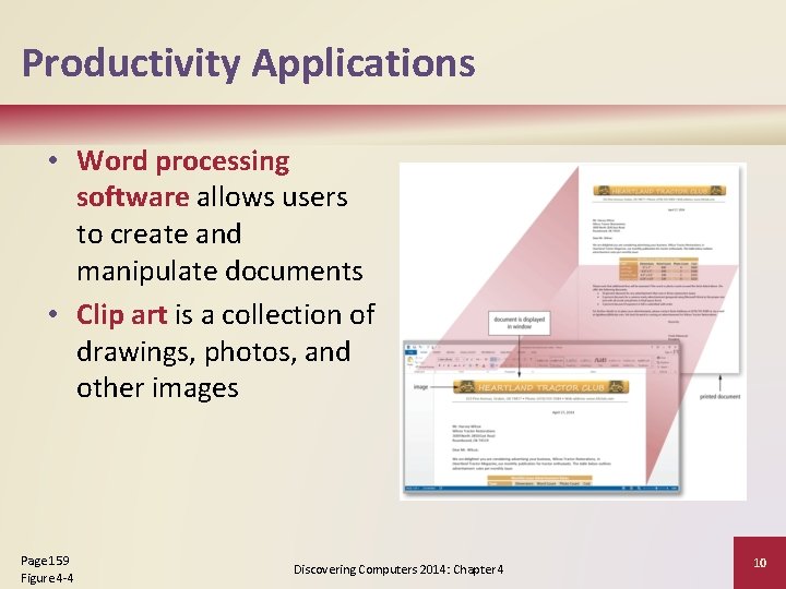 Productivity Applications • Word processing software allows users to create and manipulate documents •